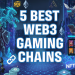 5 Best Web3 Gaming Chains