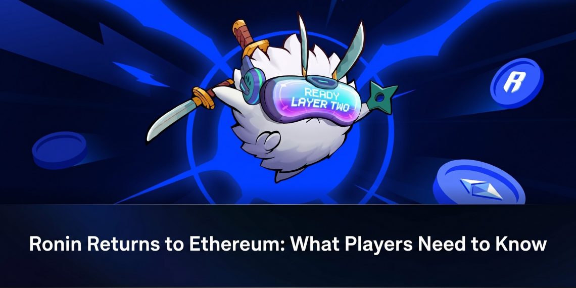Ronin Returns to Ethereum